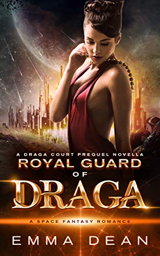 Royal Guard of Draga: a Draga Court Prequel Novella: A Space Fantasy Romance (The Draga Court Series Book 1)
