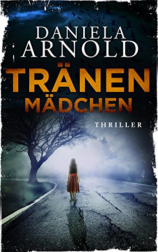 Tränenmädchen: Thriller
