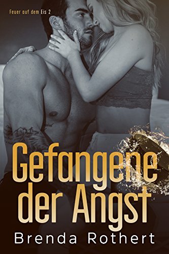 Gefangene der Angst (Feuer auf dem Eis 2)