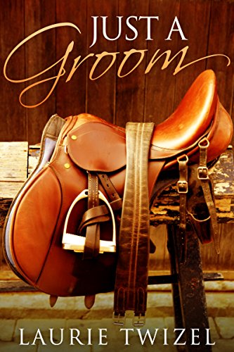 Just a Groom (Hearts & Horse Trials Book 1)