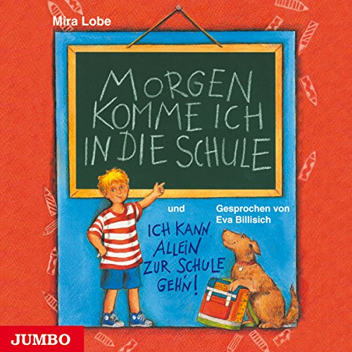 Morgen komme ich in die Schule / Ich kann allein zur Schule geh'n!
