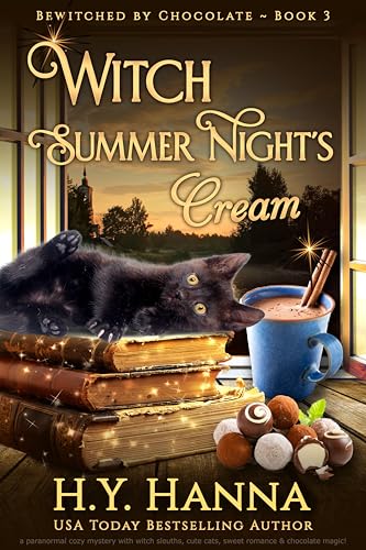 Witch Summer Night's Cream (BEWITCHED BY CHOCOLATE ~ Book 3): a paranormal cozy mystery with witch sleuths, cute cats, sweet romance and chocolate magic! ... BY CHOCOLATE Mysteries)