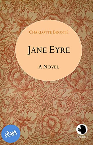 Jane Eyre: An Autobiography (ApeBook Classics (ABC) 8) (English Edition)