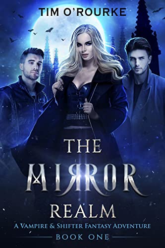 The Mirror Realm (Book One): A Vampire & Shifter Fantasy Adventure (The Lacey Swift Series 1)