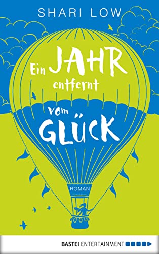 Ein Jahr entfernt vom Glück: Roman