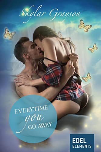 Everytime you go away (Lovesong-Reihe 2)