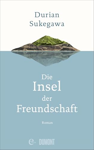 Die Insel der Freundschaft: Roman (Taschenbücher)