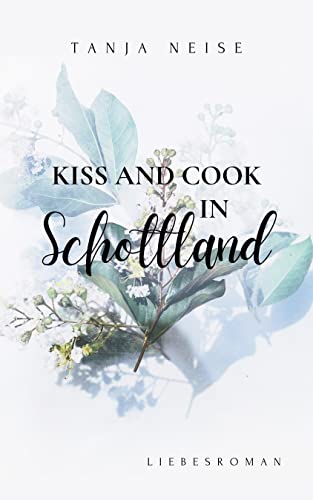 Kiss and Cook in Schottland (Centerstarks)