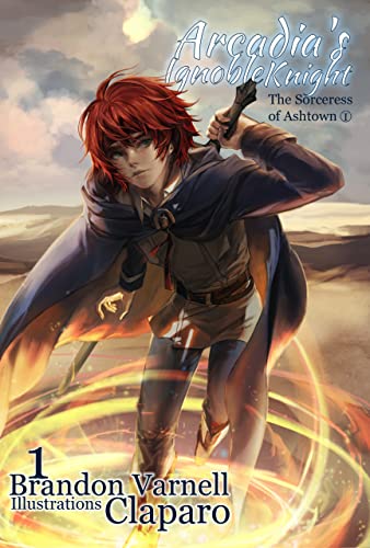 Arcadia's Ignoble Knight, Vol. 1: The Sorceress of Ashtown, Part I