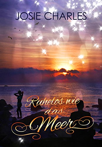 Ruhelos wie das Meer (Die Orange-County-Reihe 4)