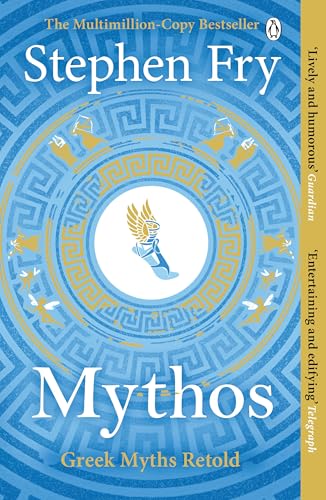 Mythos: Greek Myths Retold (Stephen Fry’s Greek Myths Book 1)