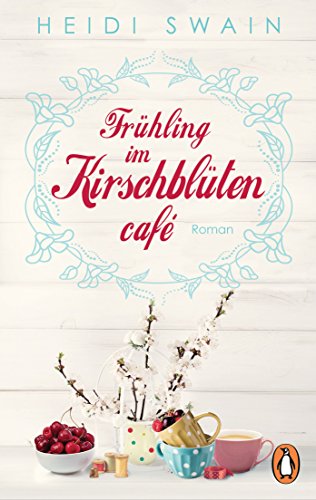 Frühling im Kirschblütencafé: Roman (Willkommen in Wynbridge - dem Städtchen zum Verlieben! 1)