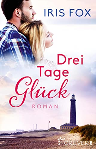 Drei Tage Glück: Roman