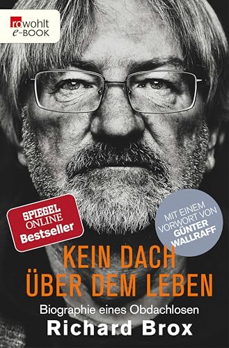 Kein Dach über dem Leben: Biographie eines Obdachlosen