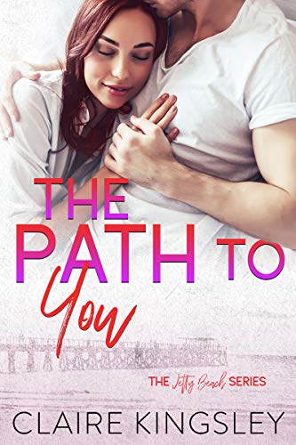 The Path to You: A Small-Town Romance (A Jetty Beach Romance Book 7)