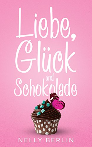 Liebe, Glück und Schokolade