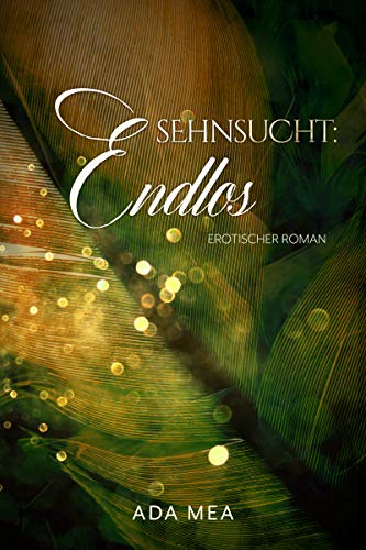 Sehnsucht:Endlos (Die Sehnsucht:Reihe 3)