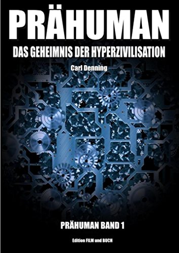 Prähuman - Folge 01: Das Geheimnis der Hyperzivilisation