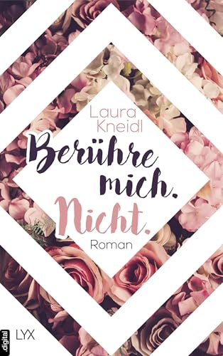 Berühre mich. Nicht. (Berühre mich nicht Reihe 1)