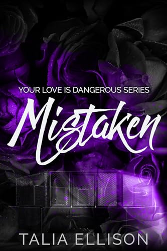 Mistaken (Your Love Is Dangerous Book 1)