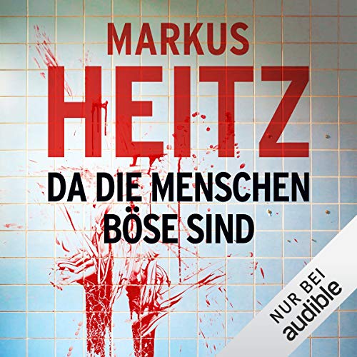 Da die Menschen böse sind