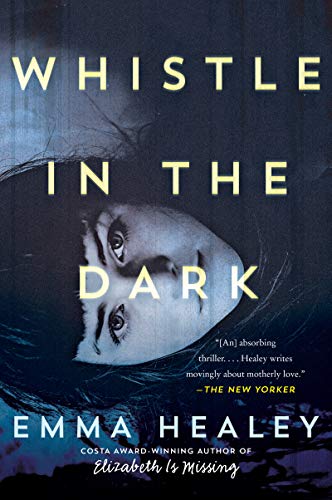 Whistle in the Dark: A Novel