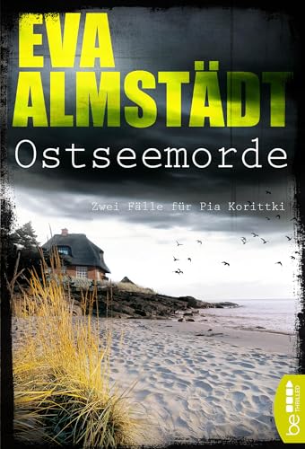 Ostseemorde: Zwei Fälle für Pia Korittki in einem Band (Kommissarin Pia Korittki)