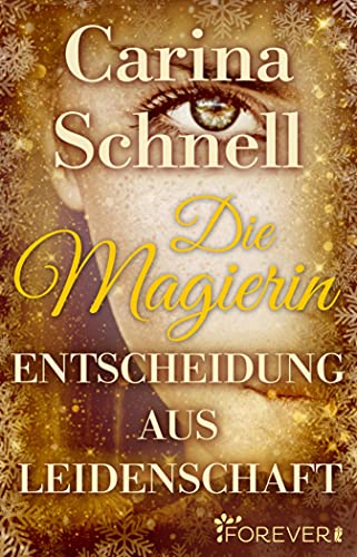 Die Magierin: Entscheidung aus Leidenschaft (Magische Leidenschaft 2)