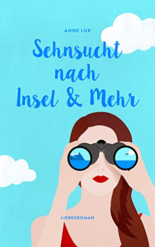 Sehnsucht nach Insel & Mehr (Liebes-Trilogie 3)