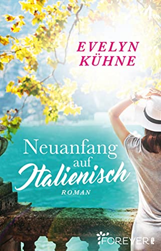 Neuanfang auf Italienisch: Roman