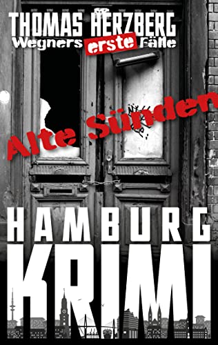 Alte Sünden (Wegners erste Fälle): Hamburg Krimi