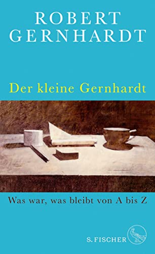Der kleine Gernhardt: Was war, was bleibt von A bis Z (Fischer Klassik Plus)