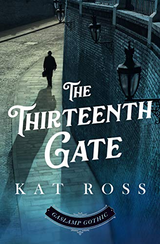 The Thirteenth Gate: A Gaslamp Gothic Victorian Paranormal Mystery