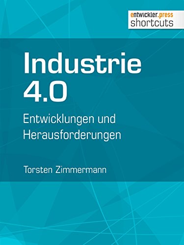 Industrie 4.0: Entwicklungen und Herausforderungen (shortcuts 211)