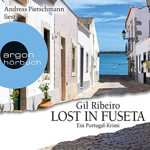 Lost in Fuseta. Ein Portugal-Krimi: Lost in Fuseta 1