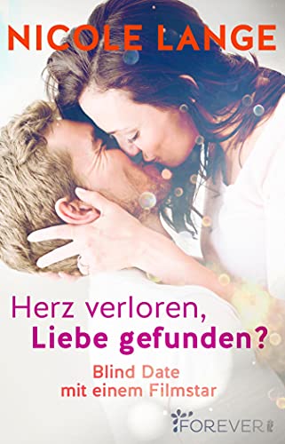 Herz verloren, Liebe gefunden?: Blind Date mit einem Filmstar