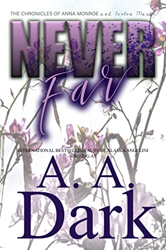 Never Far: The Foundation of Boston Marks (The Chronicles of Anna Monroe and Boston Marks Book 1)