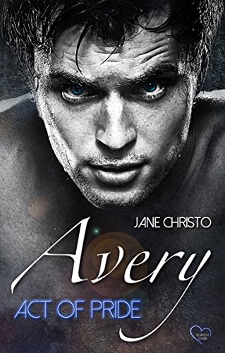 Avery – Act of Pride (Passion-Reihe 3)