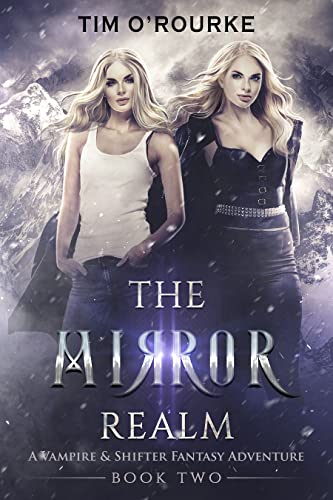 The Mirror Realm (Book Two): A Vampire & Shifter Fantasy Adventure (The Lacey Swift Series 2)