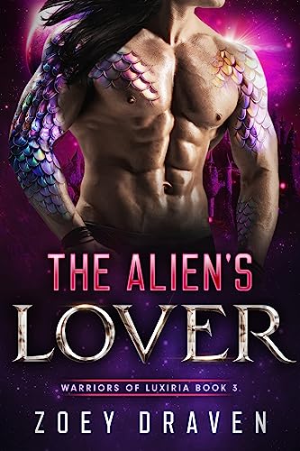 The Alien's Lover (A SciFi Alien Warrior Romance) (Warriors of Luxiria Book 3)