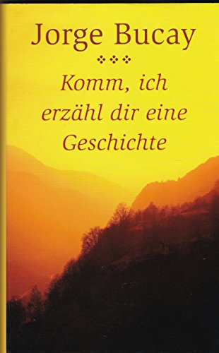 Jorge Bucay - Komm ich erzähl dir eine Geschichte