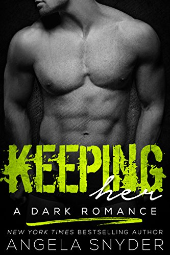 Keeping Her: A Forced Proximity Dark Romance (Keep Me Series Book 1)