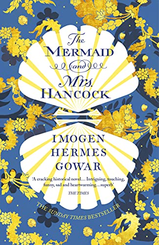 The Mermaid and Mrs Hancock: the absolutely spellbinding Sunday Times top ten bestselling historical fiction phenomenon (English Edition)