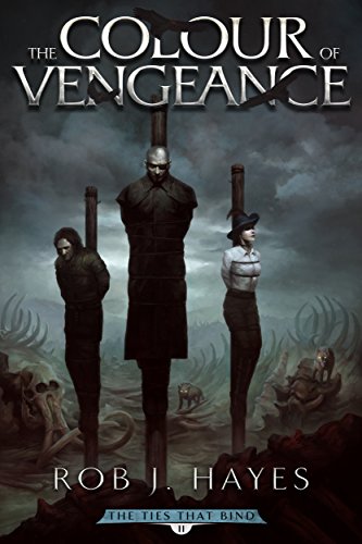 The Colour of Vengeance: The Ties that Bind book 2 (First Earth Saga)