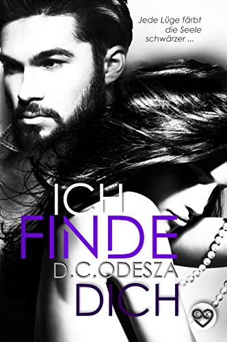 ICH FINDE DICH: Jede Lüge färbt die Seele schwärzer (Evgenia & Makar 3)