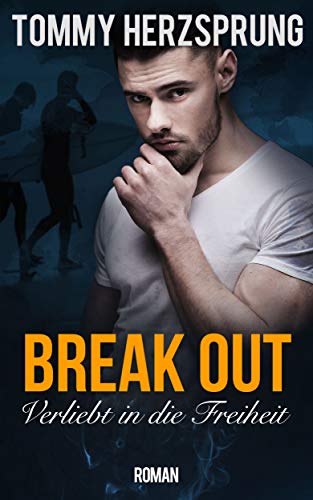 Break Out – Verliebt in die Freiheit (Männerherzen schlagen schneller)