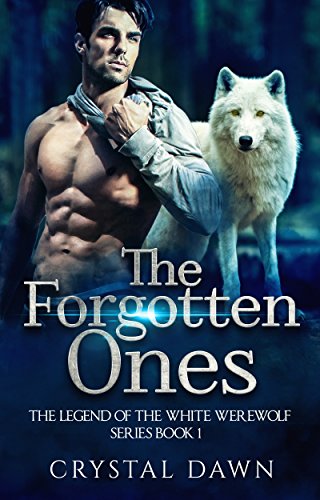 The Forgotten Ones (Legend of the White Werewolf Book 1)