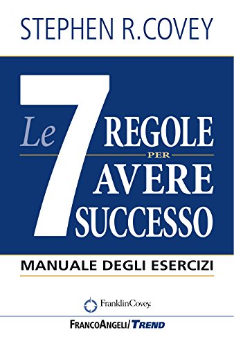 Le 7 regole per avere successo: Manuale degli esercizi (Italian Edition)