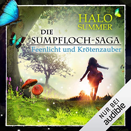 Feenlicht und Krötenzauber: Die Sumpfloch-Saga 1