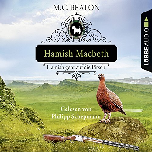 Hamish Macbeth geht auf die Pirsch: Schottland-Krimis 2